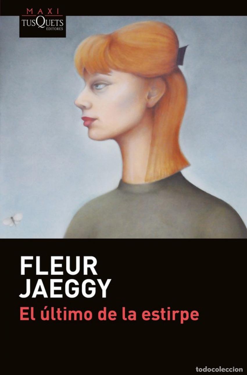 Libros: EL &Uacute;LTIMO DE LA ESTIRPE - Jaeggy, Fleur - Foto 1