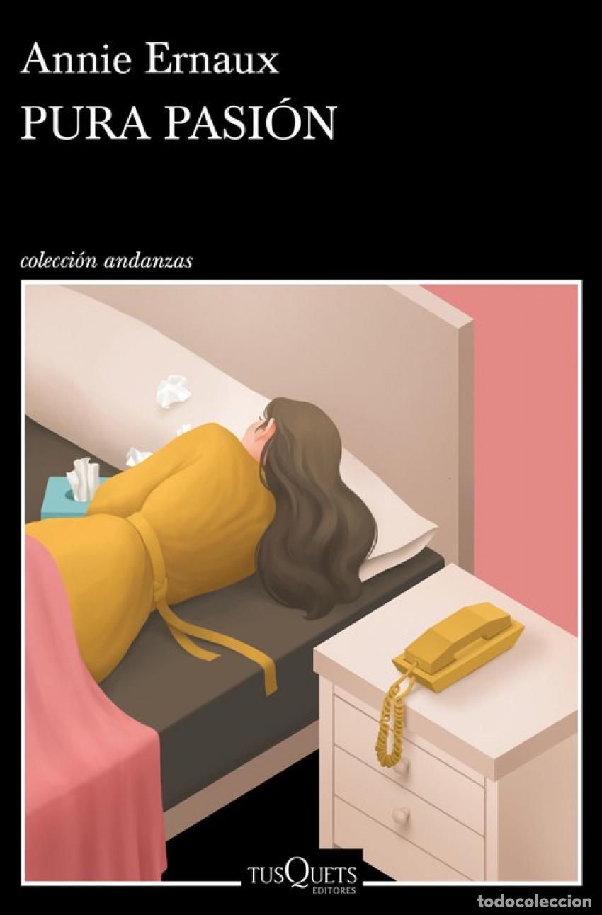Libros: PURA PASI&Oacute;N - Ernaux, Annie - Foto 1