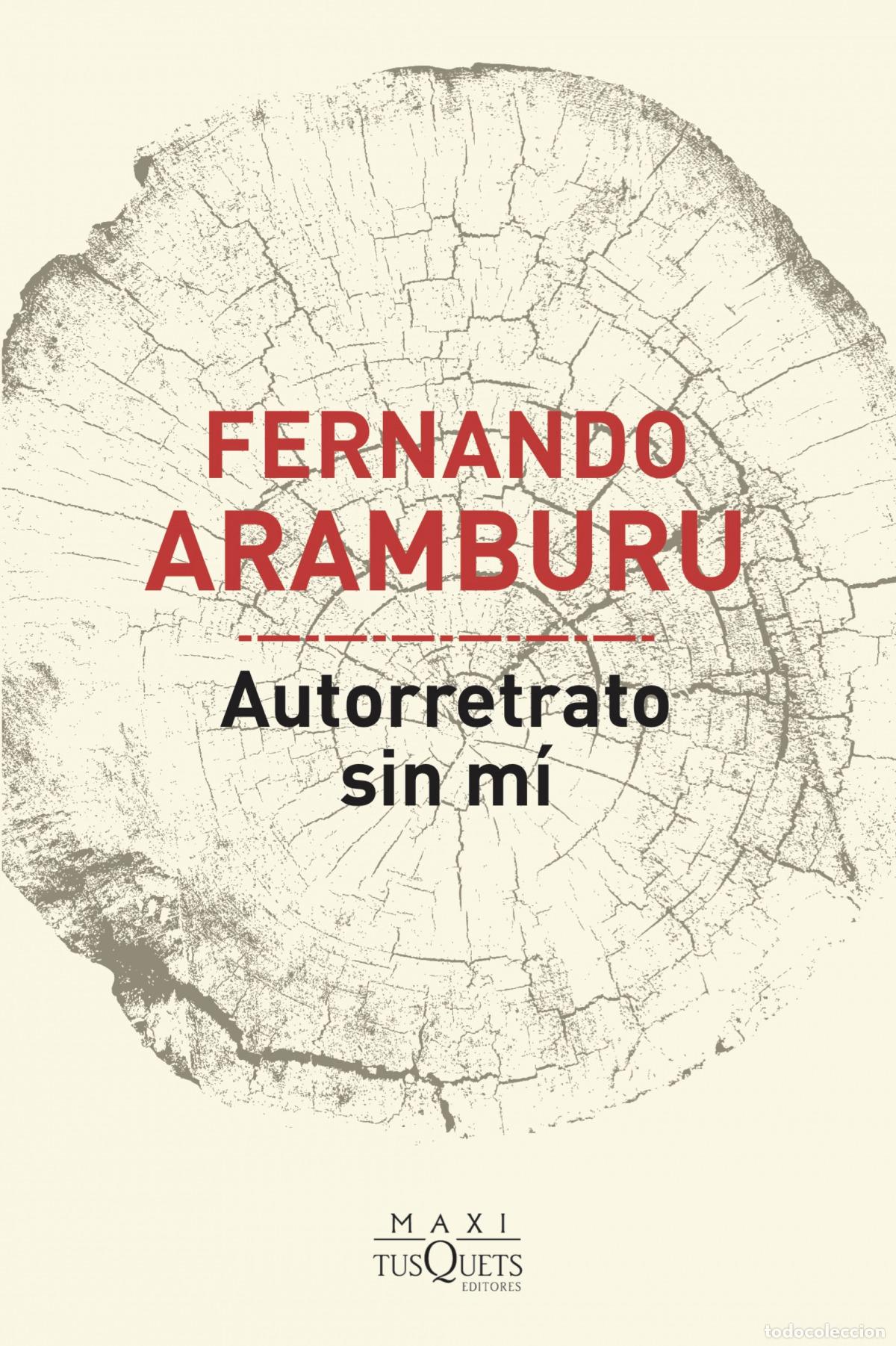 Libros: Autorretrato sin m&iacute; - Aramburu, Fernando - Foto 1