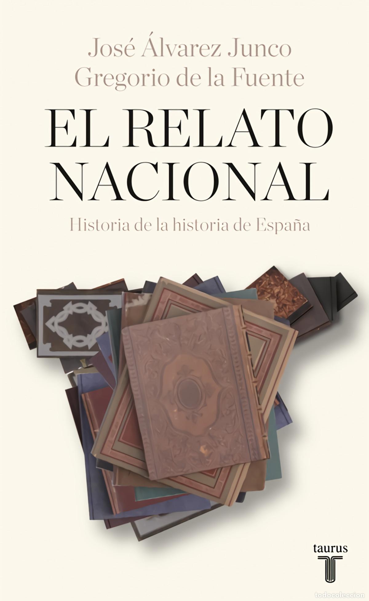 books: El relato nacional - &Aacute;lvarez Junco, Jos&eacute; de la Fuente, Gregorio