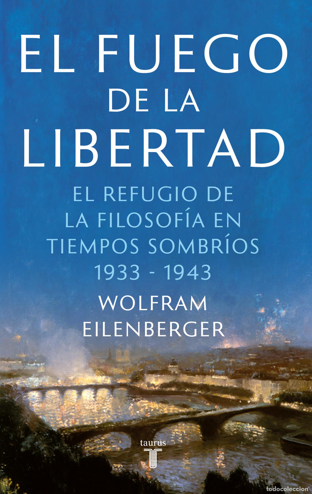 Libros: El fuego de la libertad - Eilenberger, Wolfram - Foto 1