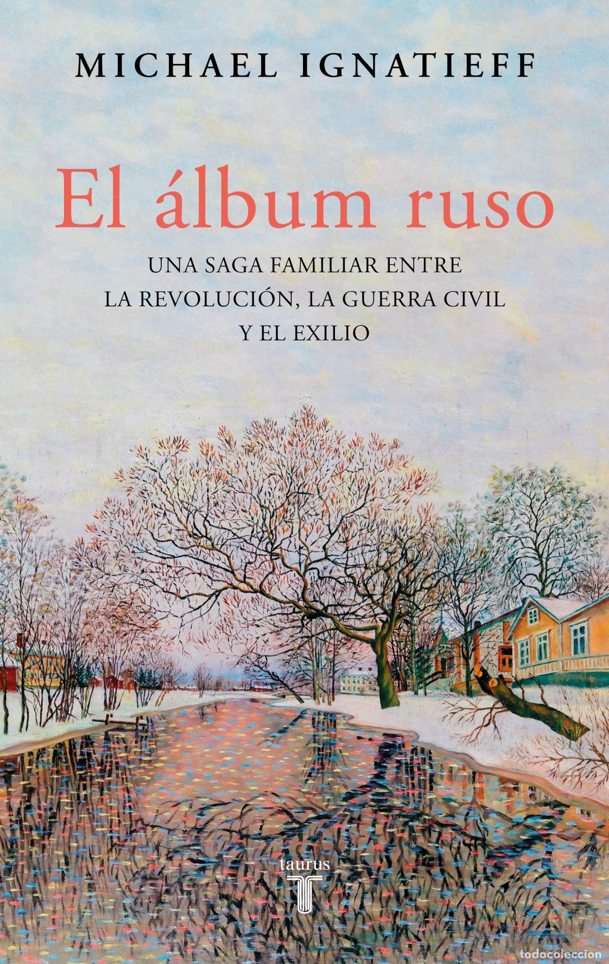 Libros: EL &Aacute;LBUM RUSO - Ignatieff, Michael
