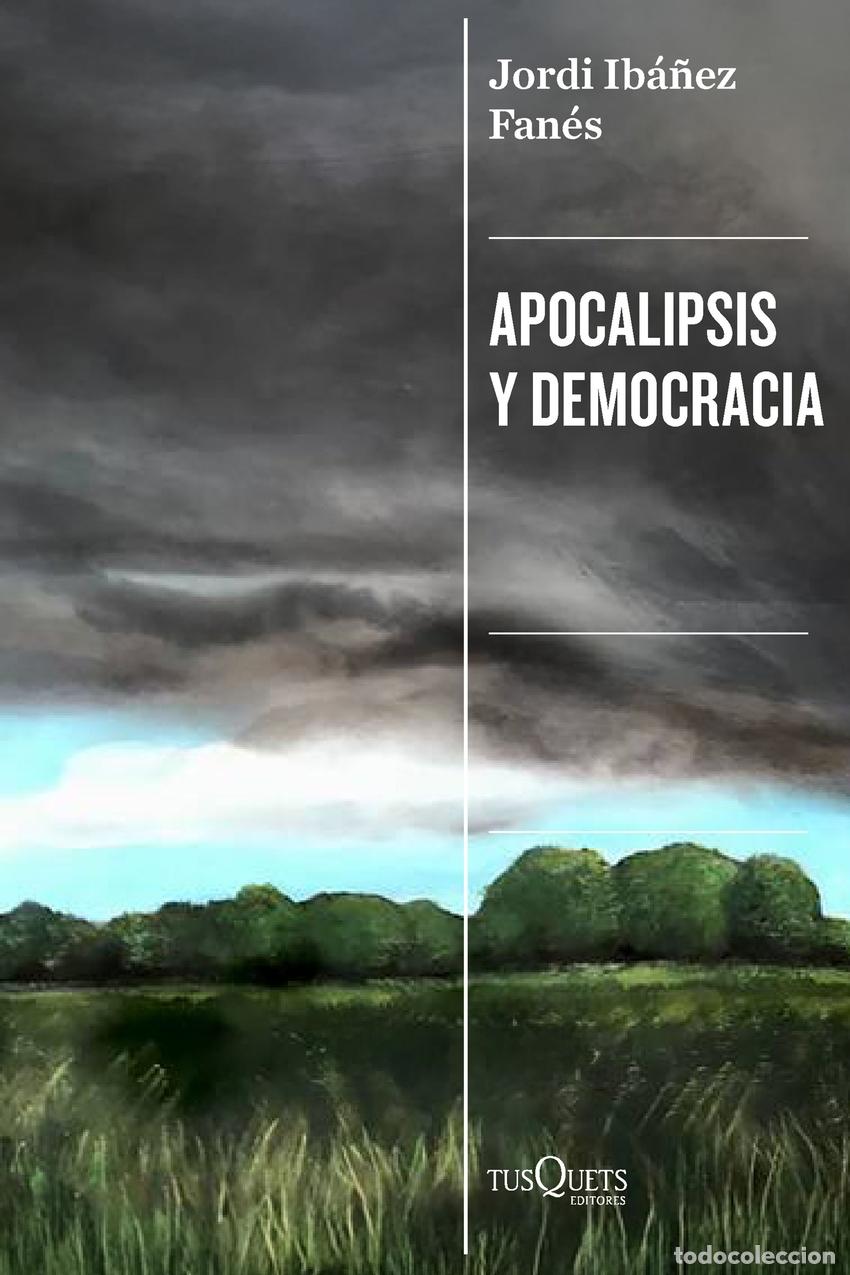Libri di seconda mano: Apocalipsis y democracia - Jordi Ib&aacute;&ntilde;ez Fan&eacute;s