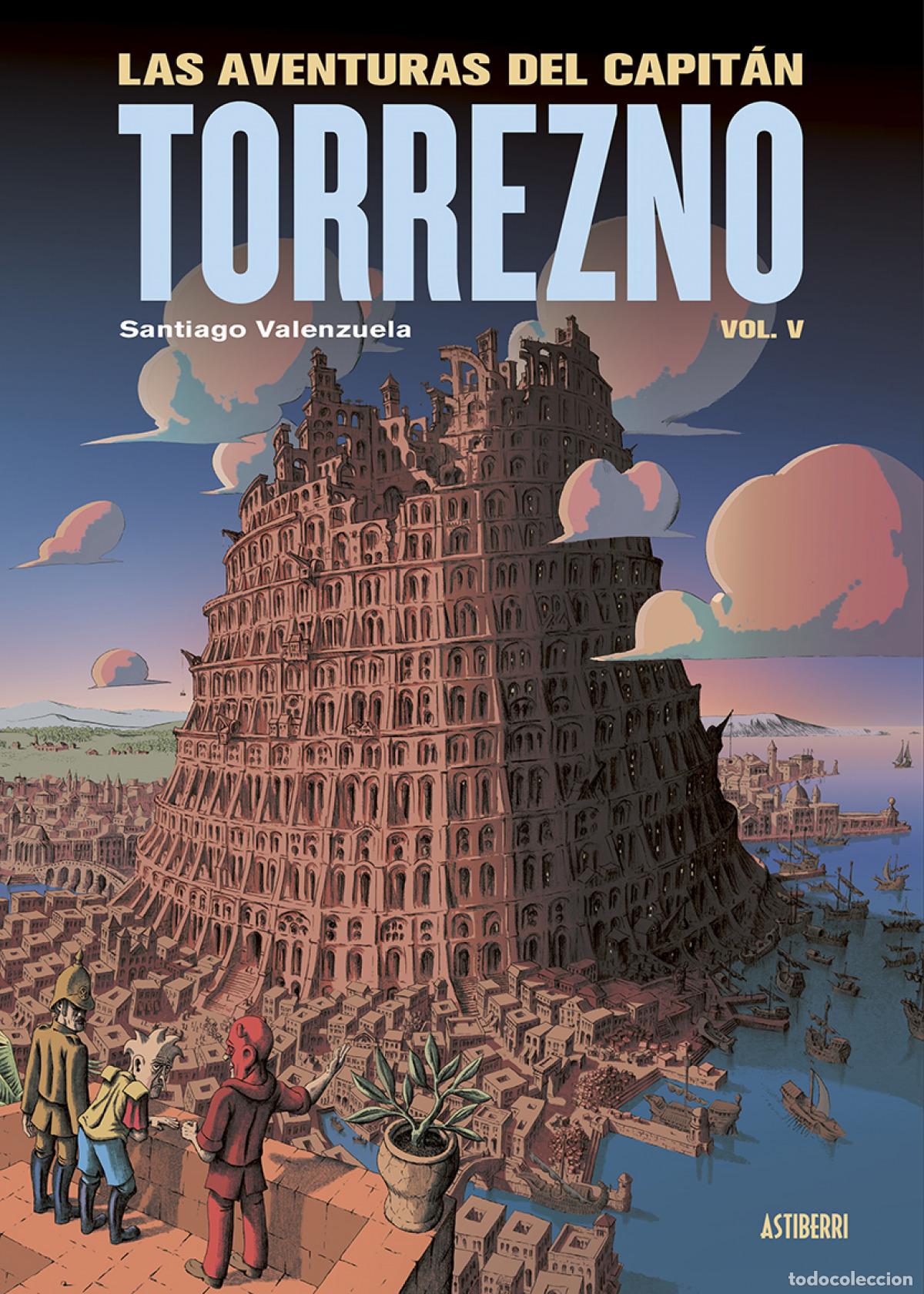 Libros: Las aventuras del Capit&aacute;n Torrezno, volumen 5. Babel - VALENZUELA, SANTIAGO