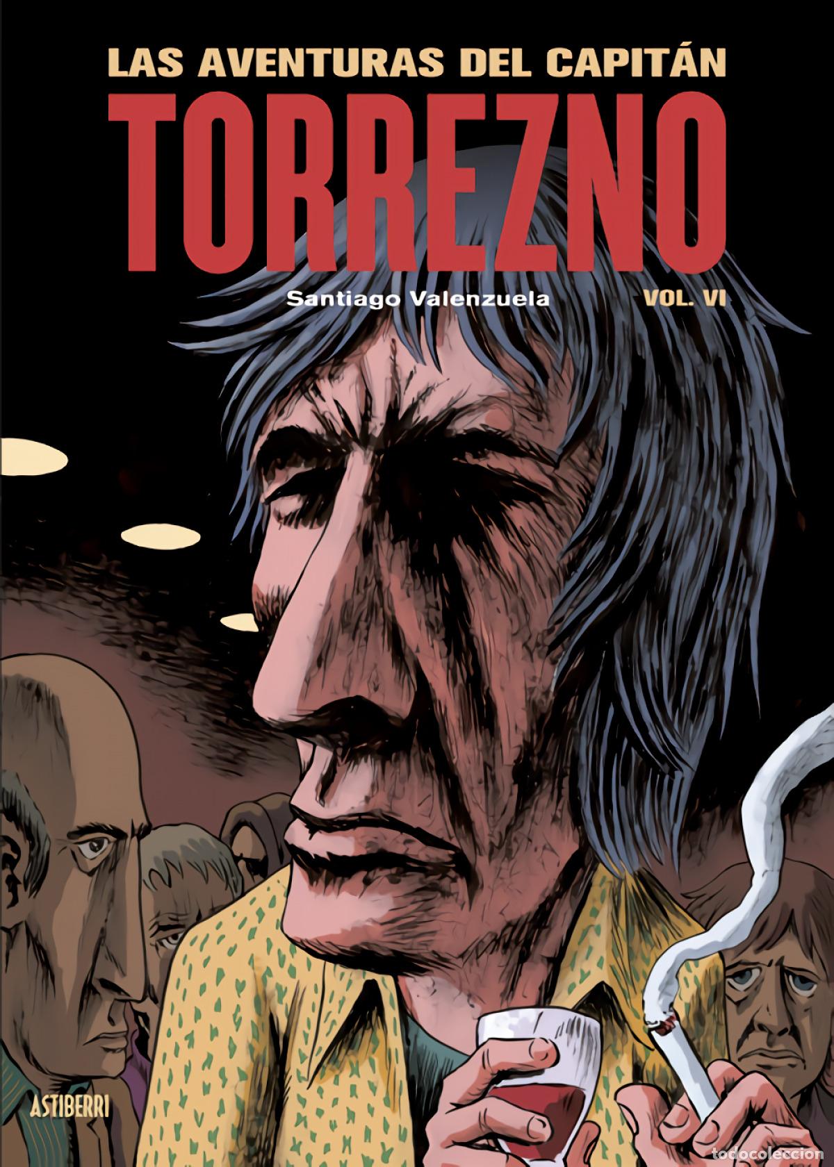 Libros: Las aventuras del Capit&aacute;n Torrezno, volumen 6. La &uacute;ltima curda - VALENZUELA, SANTIAGO