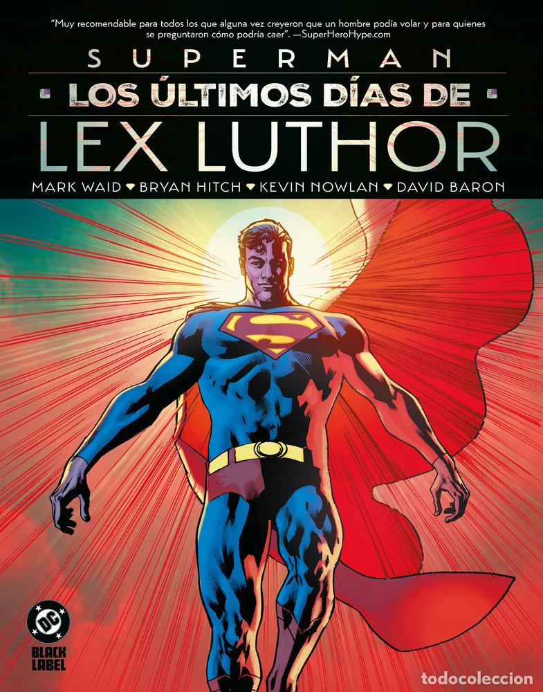 Libros: SUPERMAN: LOS &Uacute;LTIMOS D&Iacute;AS DE LEX LUTHOR - BARON, HITCH, NOWLAN, WAID