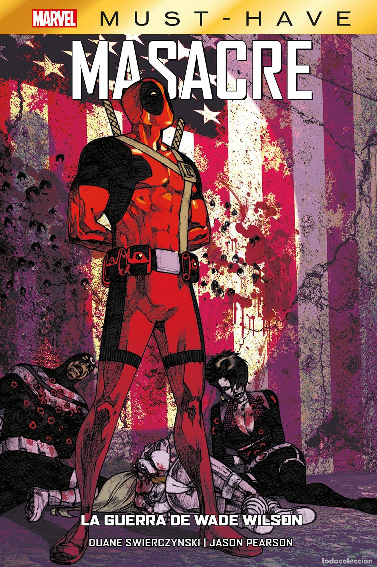 Libros: MARVEL MUST-HAVE. MASACRE: LA GUERRA DE WADE WILSON - Duane Swierczynski