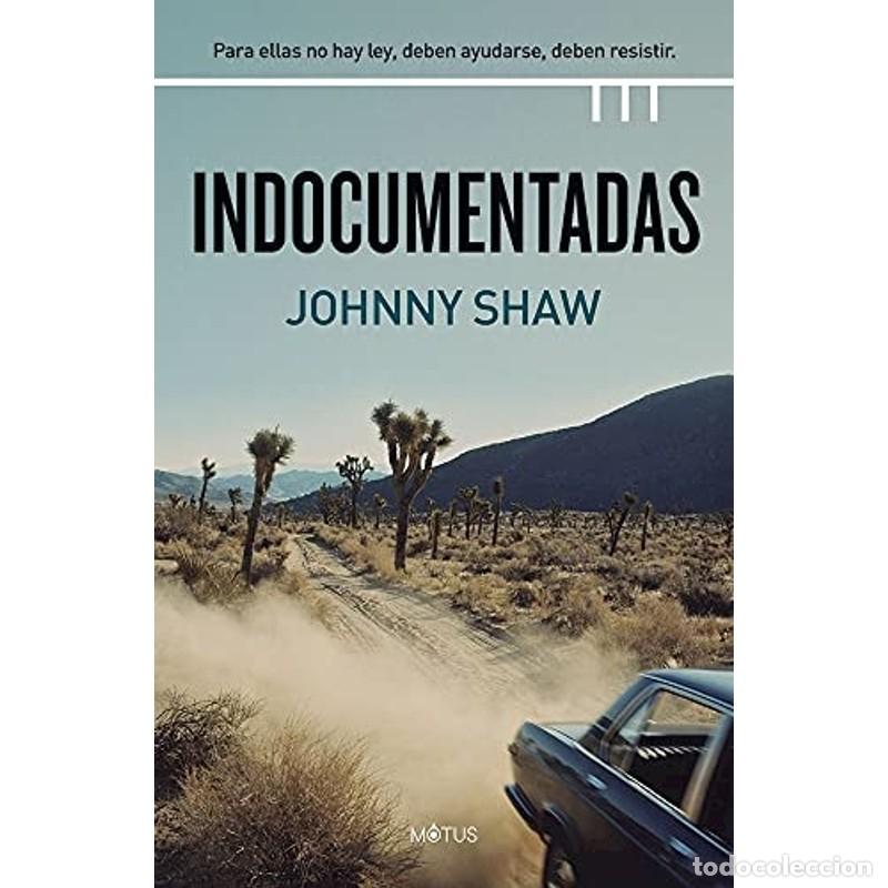 Libros: Indocumentadas - Johnny Shaw - Foto 1