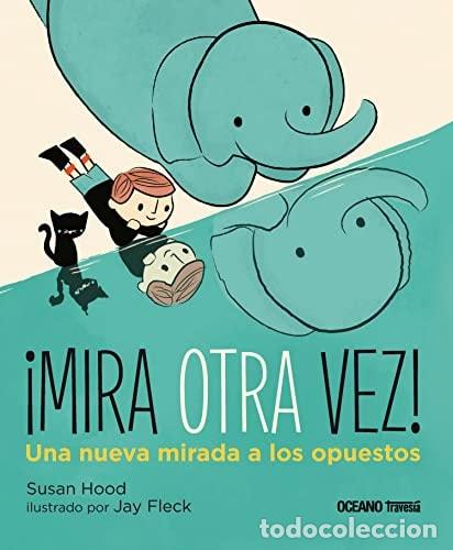 Libri di seconda mano: &iexcl;Mira Otra Vez! Una Nueva Mirada a Los Opuestos - Susan Hood, Jay Fleck
