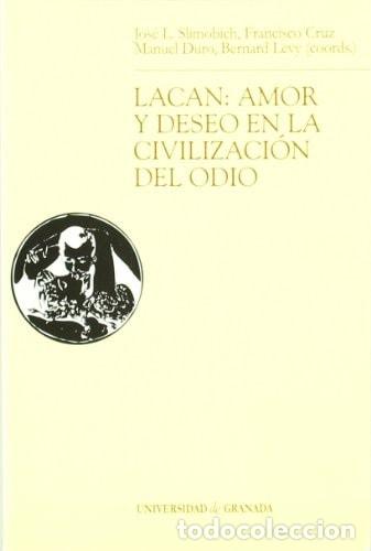 Livros em segunda m&atilde;o: Lacan amor y deseo en la civilizaci&oacute;n del odio - J.L Slimobich, Francisco Cruz, Manuel Duro, Bernard