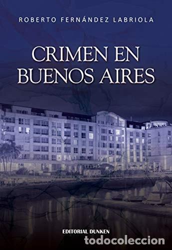B&uuml;cher: Crimen en Buenos Aires novela - Roberto Fern&aacute;ndez Labriola