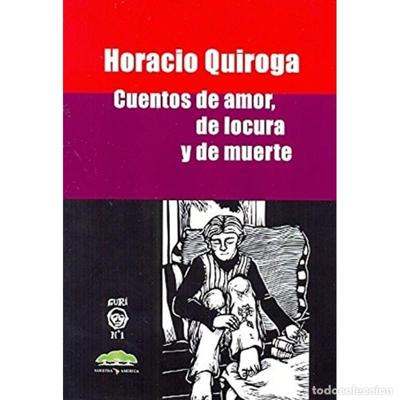 Libri di seconda mano: Cuentos de amor de locura y de muerte - H. QUIROGA Y OTROS B. STOKER