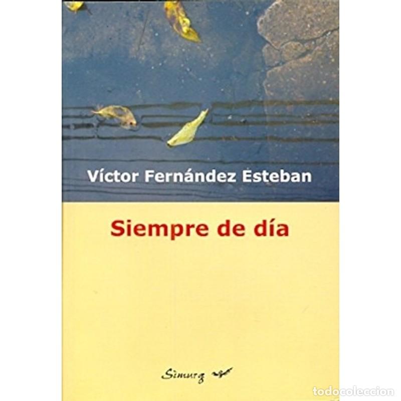 Libros: Siempre de d&iacute;a - V&iacute;ctor Fern&aacute;ndez Esteban - Foto 1