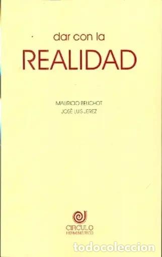 B&uuml;cher: Dar Con La Realidad - Hermen&eacute;utica Anal&oacute;gica, Realismo Y Epi - PUENTE, JEREZ