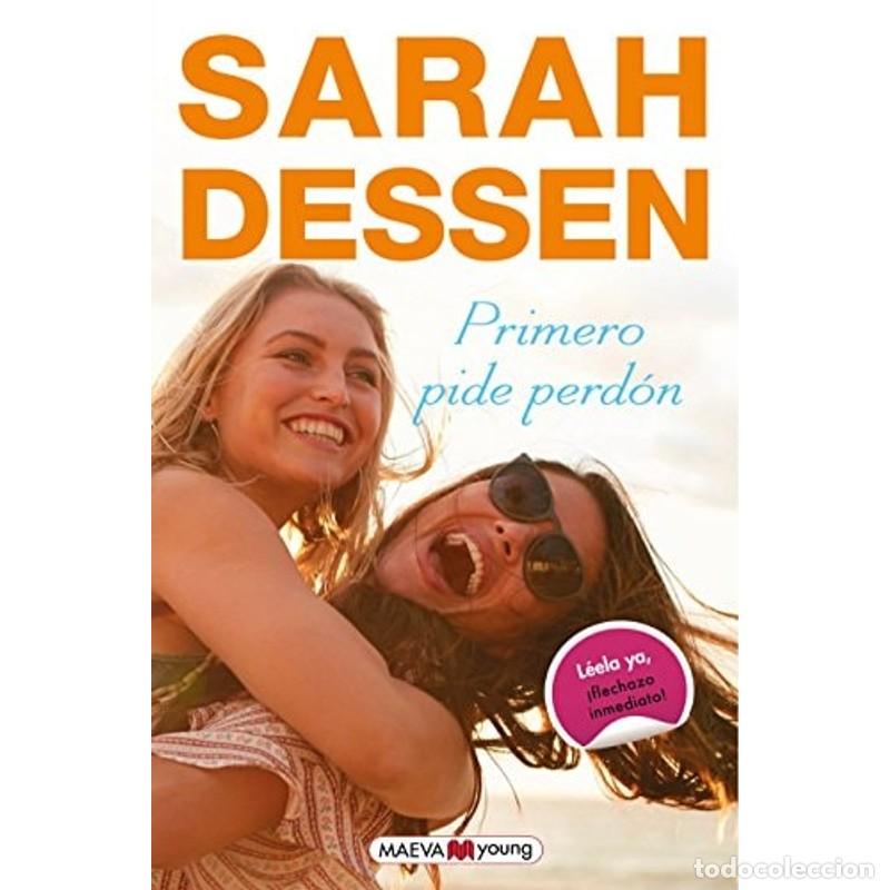 Libros: Primero Pide Perdon - Sarah Dessen - Foto 1