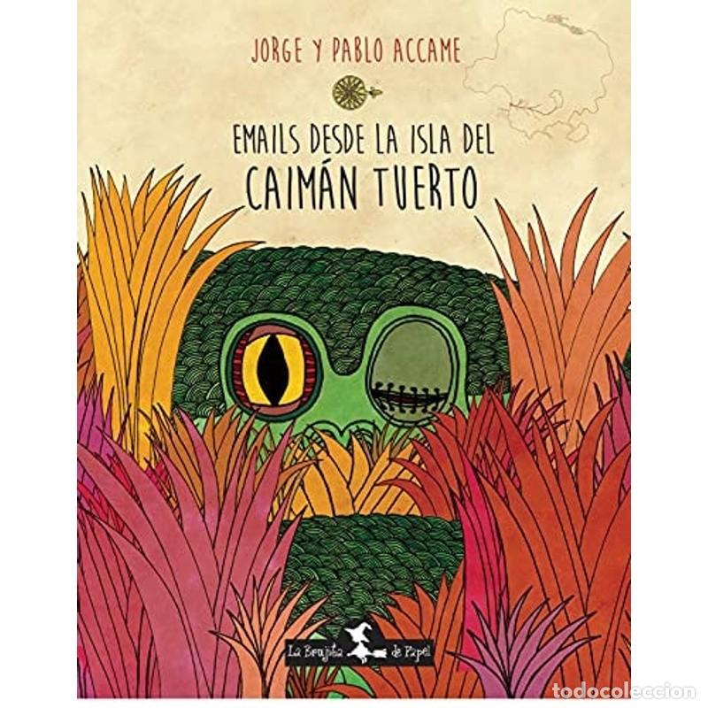 Libros: EMAILS DESE LA ISLA DEL CAIMAN TUERTO - Jorge Accame - Foto 1