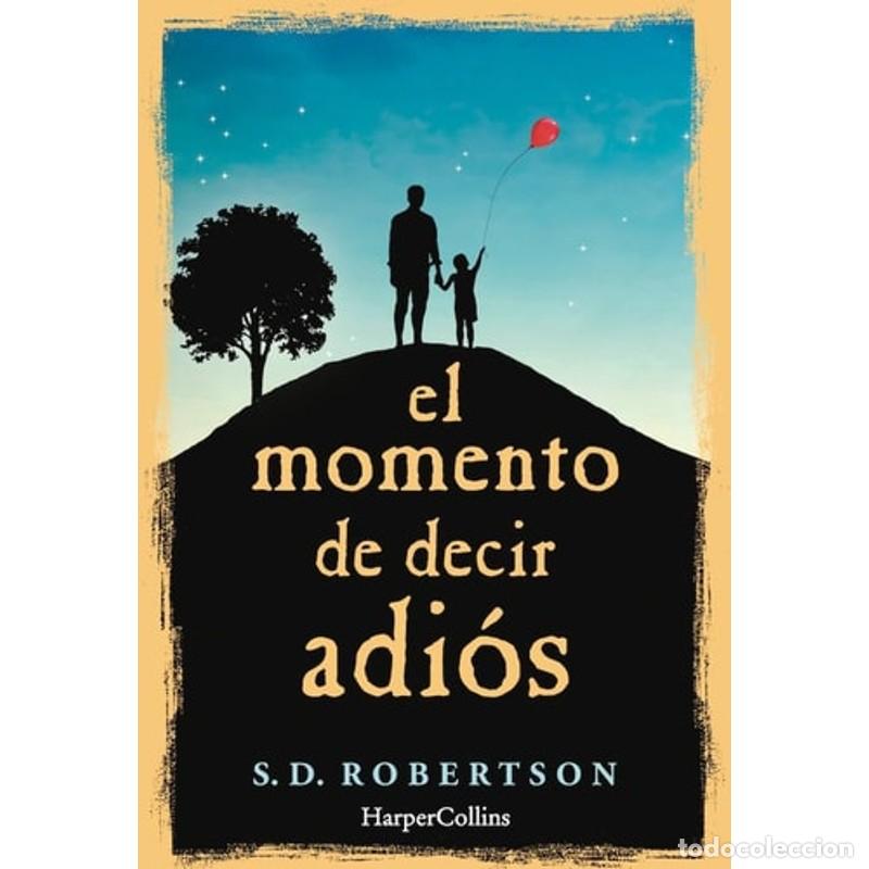 Libros: El momento de decir adi&oacute;s - S.D. Robertson - Foto 1