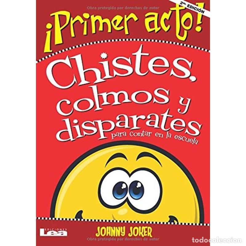books: Primer Acto... Chistes, Colmos y Disparates para Contar en l - Johnny Joker