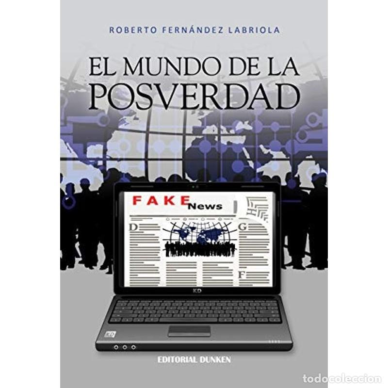 Libri di seconda mano: El mundo de la posverdad - Roberto Fern&aacute;ndez Labriola