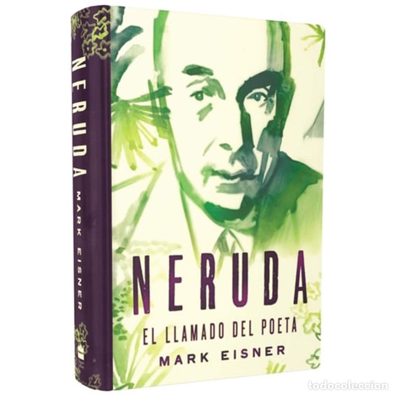 Libros: Neruda: el llamado del poeta - Mark Eisner - Foto 1