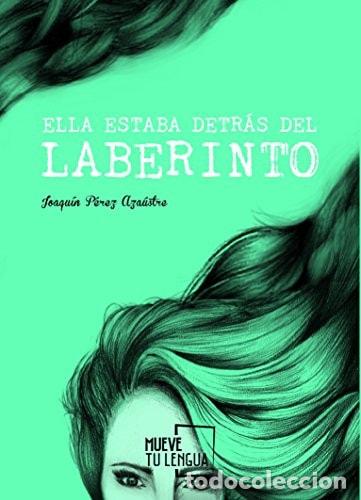 Livres: Ella estaba detr&aacute;s del laberinto - Joaqu&iacute;n P&eacute;rez Aza&uacute;stre