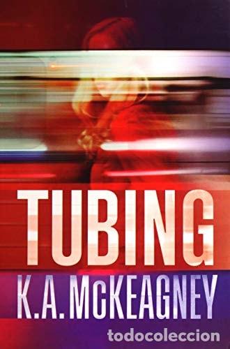 Libros: Tubing - K.A. McKeagney - Foto 1