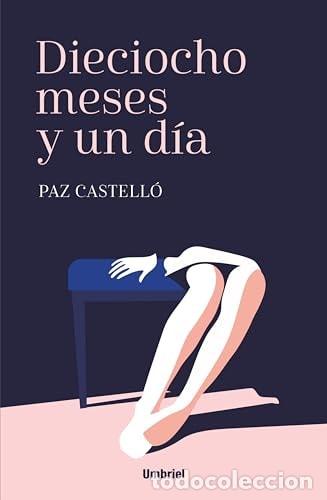 Libros: Dieciocho meses y un d&iacute;a - Paz Castell&oacute; - Foto 1
