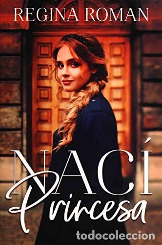 Libros: Nac&iacute; princesa - Regina Roman - Foto 1