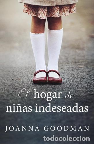 Libros: El hogar de ni&ntilde;as indeseadas - Joanna Goodman - Foto 1
