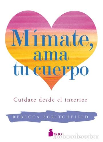 Libros: Mimate, AMA Tu Cuerpo - Rebecca Scritchfield - Foto 1