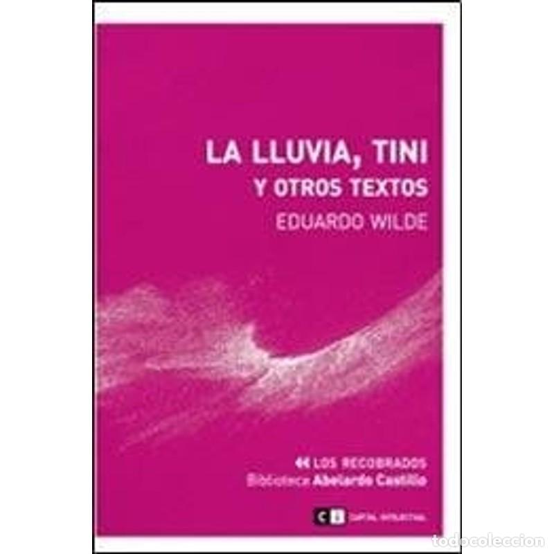 Libros: La lluvia, Tini y otros textos - Eduardo Wilde - Foto 1