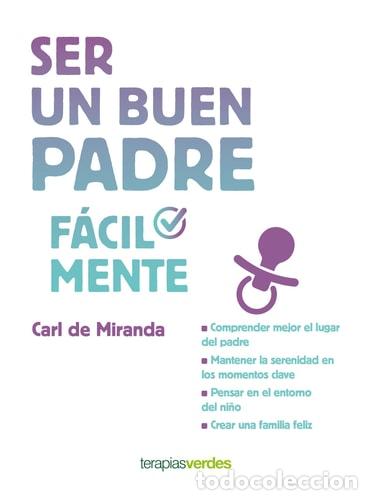 Libros: Ser Un Buen Padre Facilmente - Carl de Miranda - Foto 1