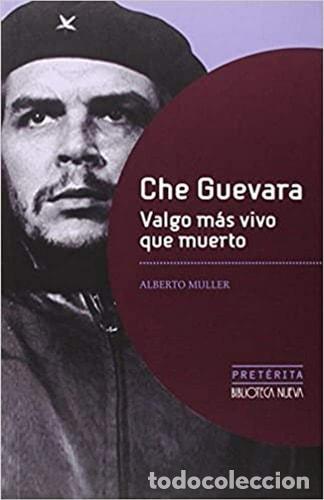 B&uuml;cher: Che Guevara valgo m&aacute;s vivo que muerto - Alberto Muller