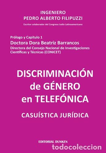Libri di seconda mano: Discriminaci&oacute;n de g&eacute;nero en Telef&oacute;nica caus&iacute;stica jur&iacute;dica - Pedro Alberto Filipuzzi