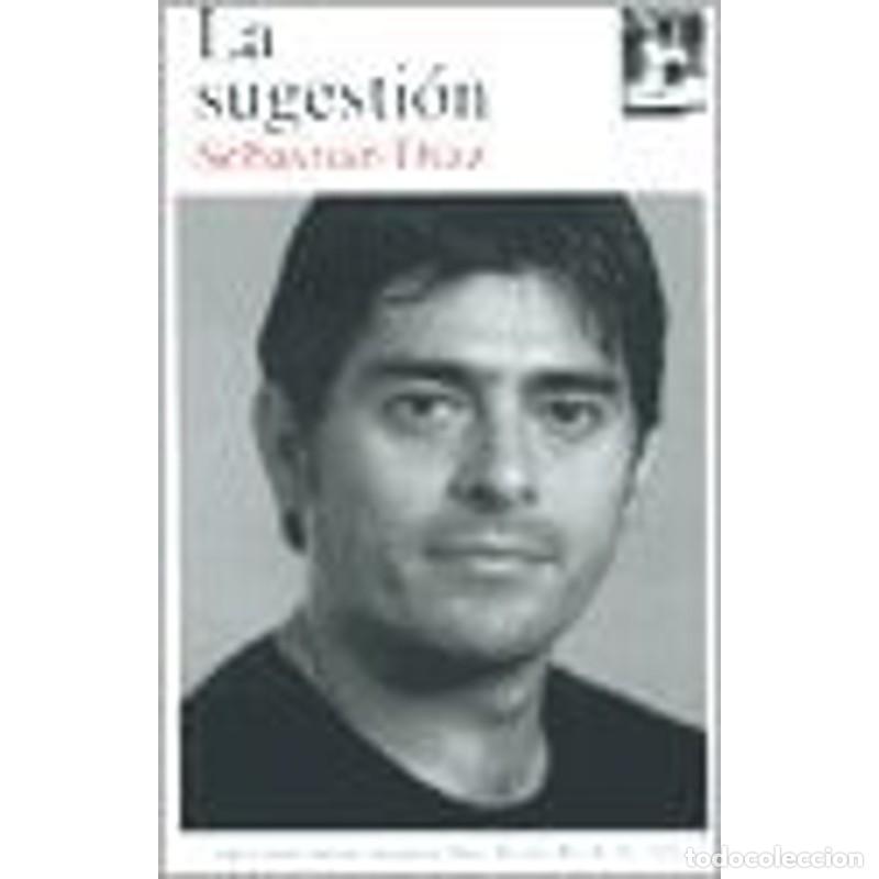 Libros: La sugesti&oacute;n - Sebasti&aacute;n D&iacute;az - Foto 1
