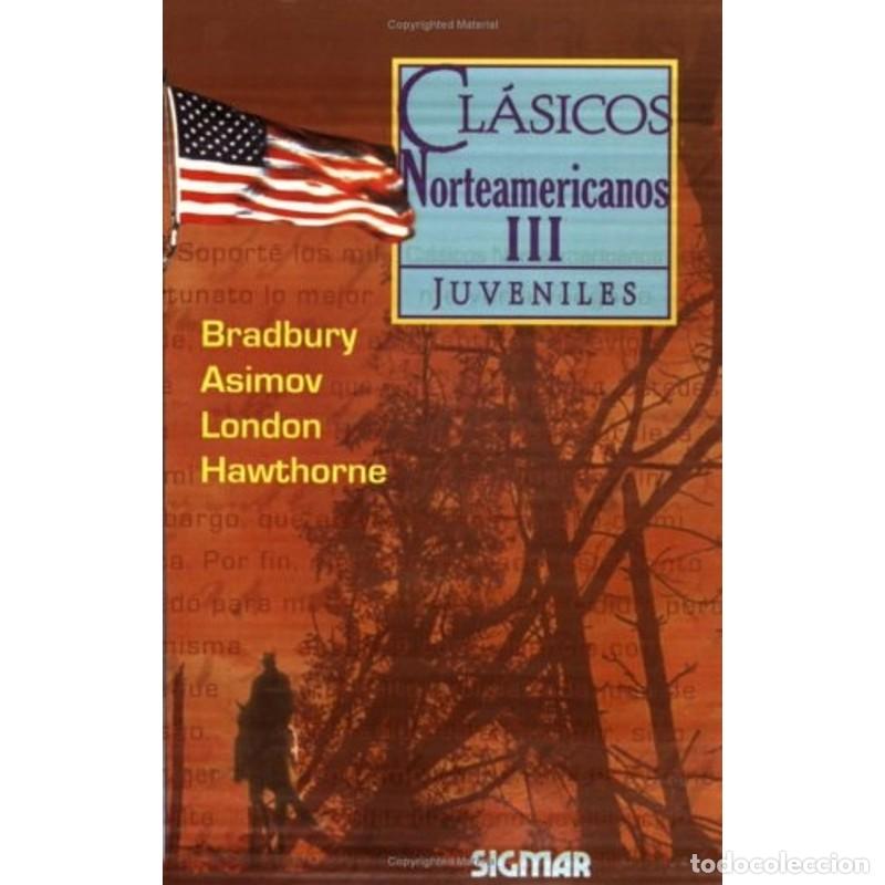 Libros: Cl&aacute;sicos Norteamericanos III - Ray Bradbury, Isaac Asimov, Nathaniel Hawthorne