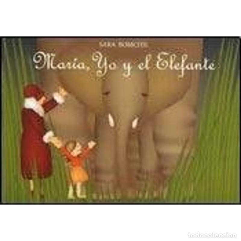 Libros: MARIA, YO Y EL ELEFANTE (Spanish Edition) - BOMCHIL SARA - Foto 1