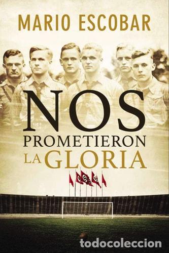 Libros: Nos prometieron la gloria - Mario Escobar - Foto 1