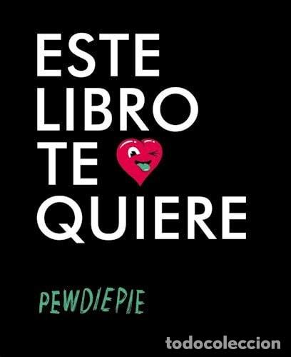 Libros: Este Libro Te Quiere - Pewdiepie