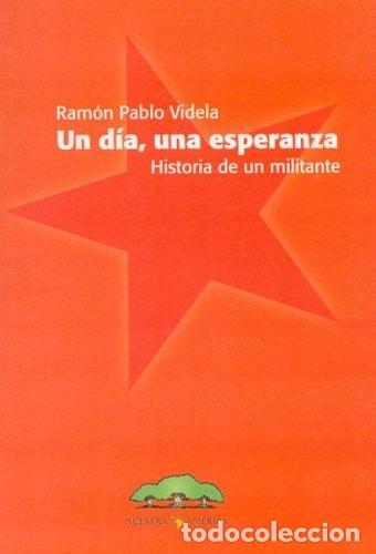 Libros: Un Dia, Una Esperanza - Ramon Pablo Videla - Foto 1