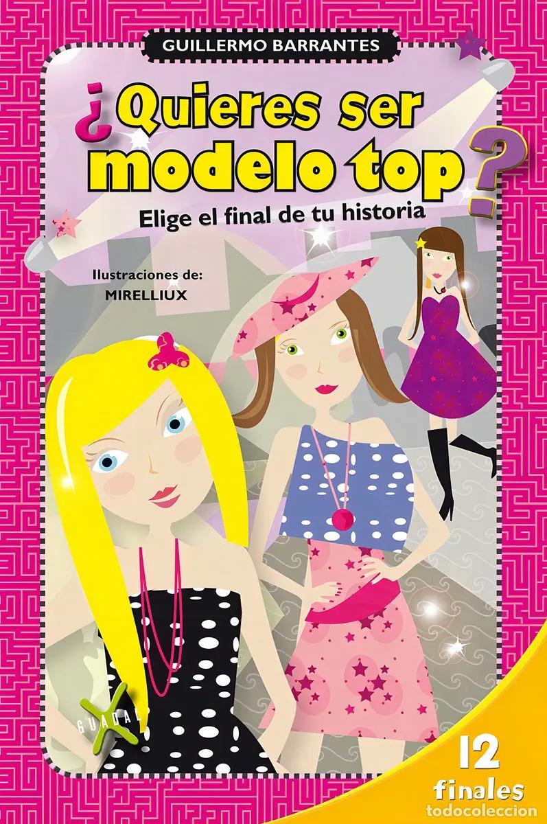Libros: &iquest; Quieres Ser Modelo Top? Libro Con 12 Finales Local Devoto - Guillermo Barrantes - Foto 1