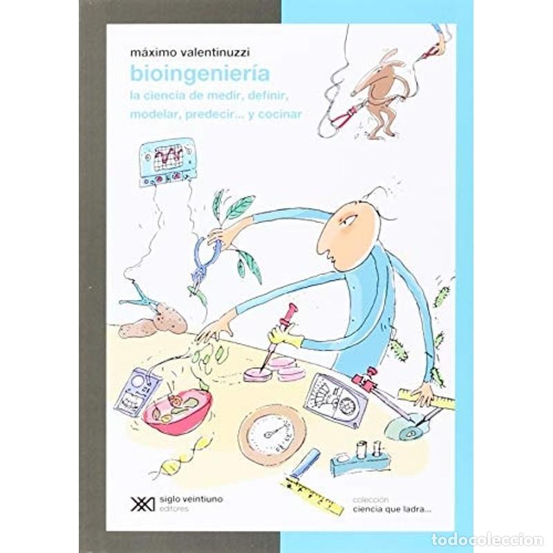Libros: Bioingenier&iacute;a la ciencia de medir, definir, modelar, predeci - M&aacute;ximo Valentinuzzi - Foto 1