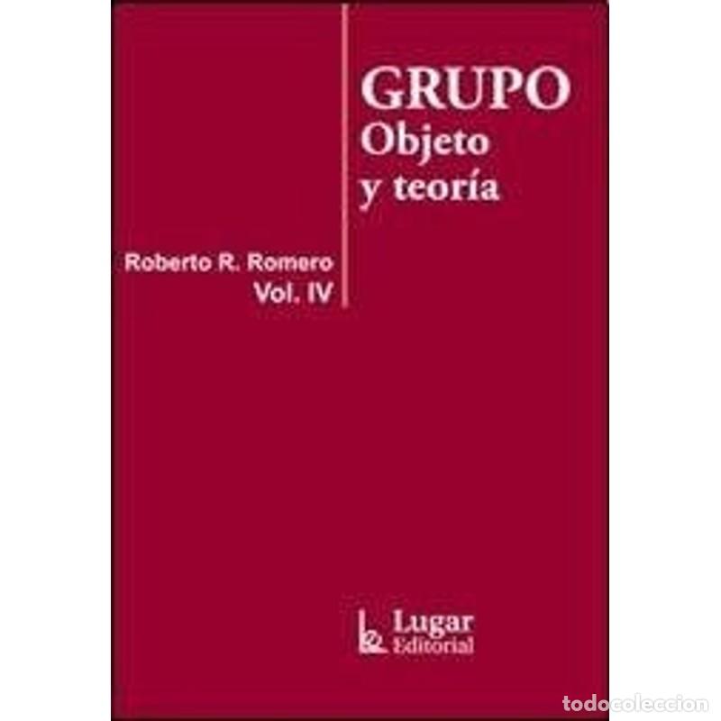 Libri di seconda mano: Grupo Objeto Y Teoria - Vol 4 - ROBERTO ROMERO