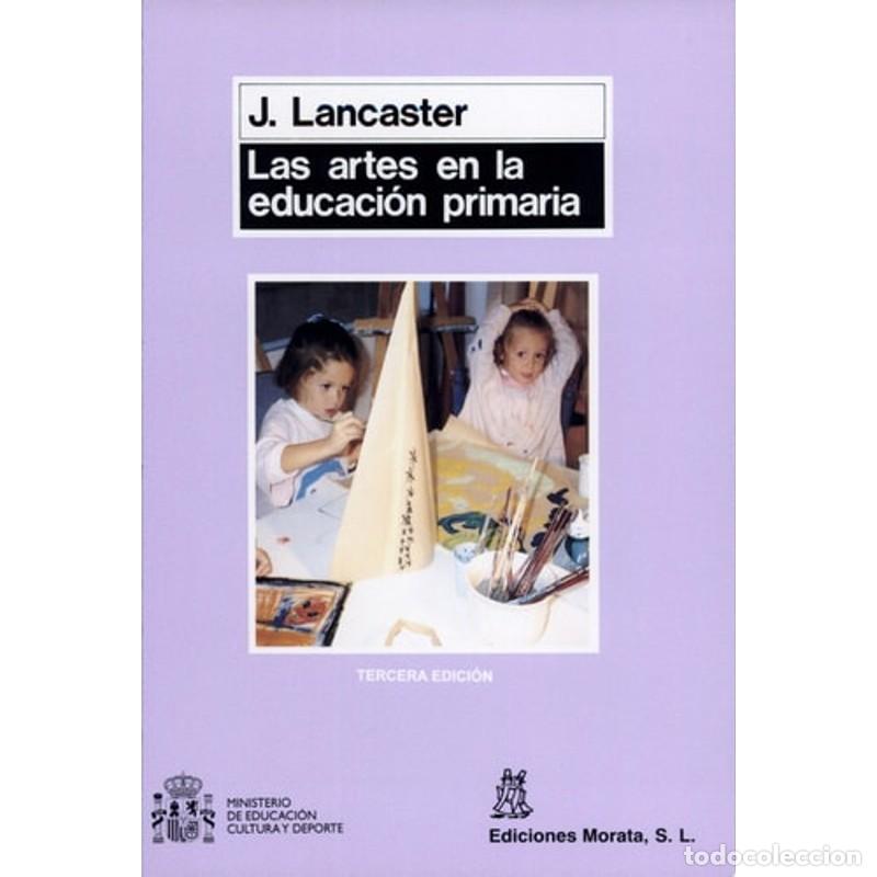 Libros: Las artes en la educaci&oacute;n primaria - John Lancaster - Foto 1