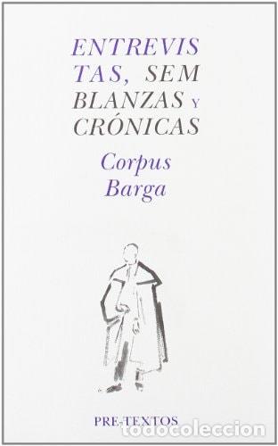 Libros: Entrevistas, semblanzas y cr&oacute;nicas ( Hisp&aacute;nicas) - Corpus Barga - Foto 1