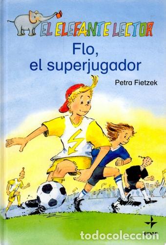 Libros: Flo, el superjugador - Petra Fietzek