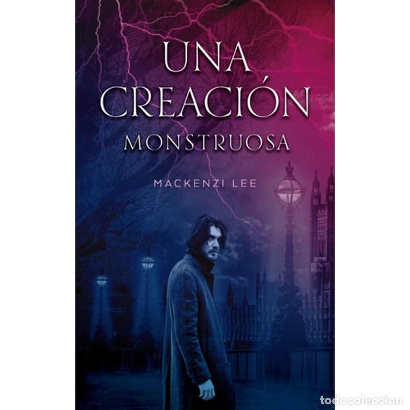 Libri di seconda mano: Una creaci&oacute;n monstruosa - Mackenzi Lee