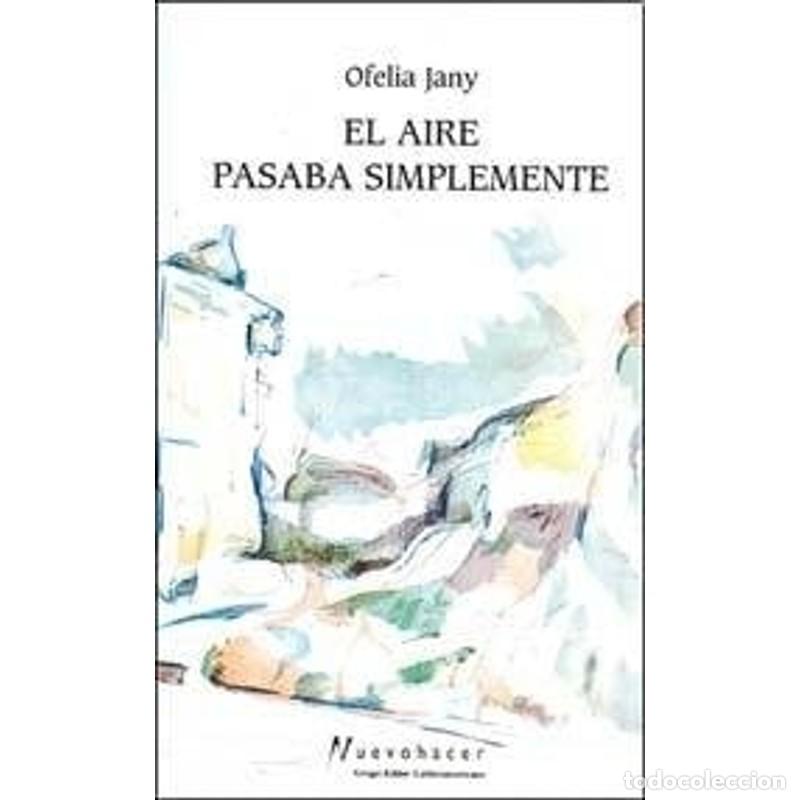 Libros: El aire pasaba simplemente - Ofelia Jany - Foto 1