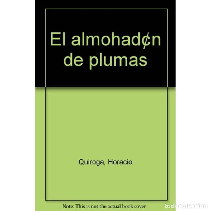 Libros: El almohadn de plumas - Horacio Quiroga - Foto 1