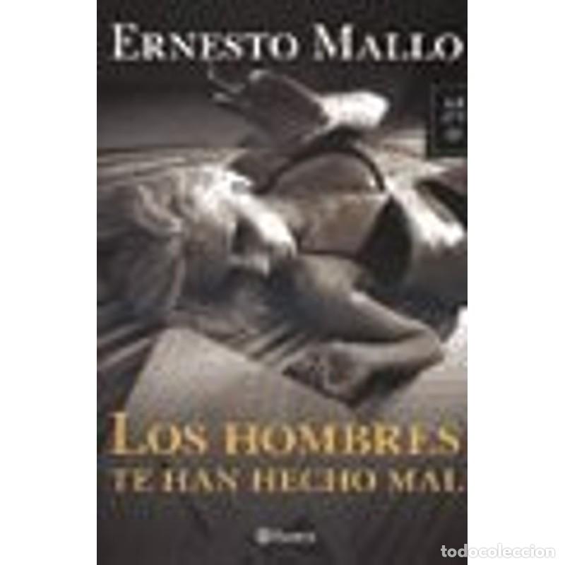 Libros: Los hombres te han hecho mal - Ernesto Mallo - Foto 1